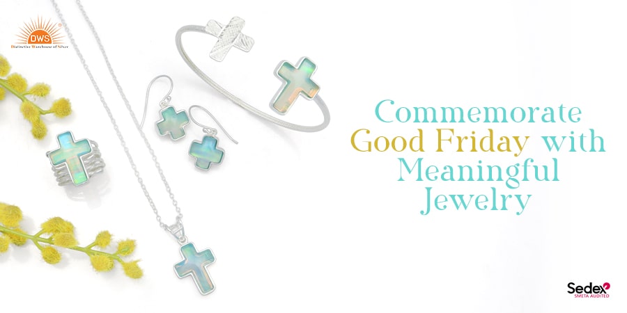 Commemorate Good Friday with Meaningful Jewelry